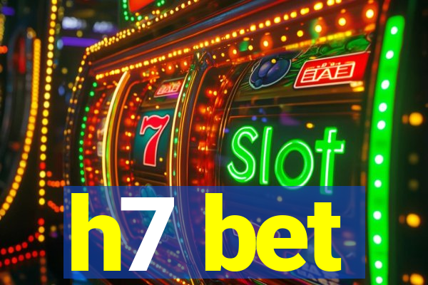 h7 bet